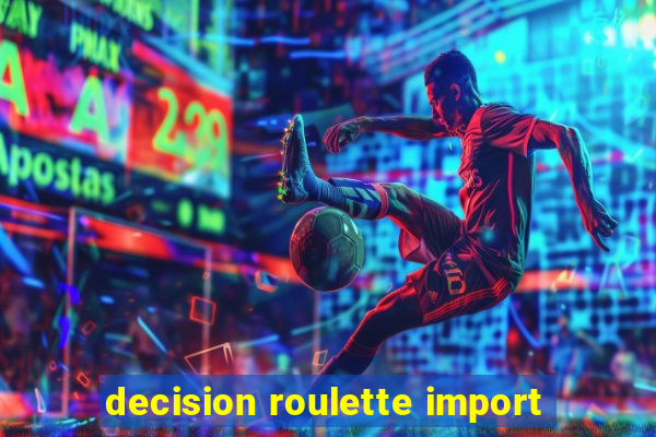 decision roulette import